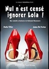 Nul n'est censé ignorer Lola - La Comédie du Mas