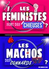 Les féministes sont des chieuses, les machos des connards - L'Espace comédie 