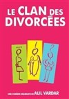 Le clan des divorcées - Comédie Angoulême