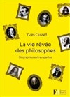 La vie rêvée des philosophes - Carré Rondelet Théâtre