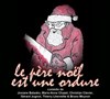 Le père noël est une ordure - Salle Sirius