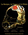 La Barque, la Vague et le Pilote - Théâtre du Gouvernail