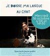 Je donne ma langue au chat - Pôle Culturel Jean Ferrat