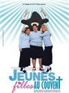 Jeunes Filles au couvent - La Compagnie du Café-Théâtre - Grande Salle