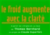 Le froid augmente avec la clarté - Théâtre National de la Colline - Petit Théâtre