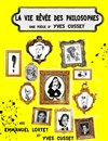 La vie rêvée des philosophes - La Comédie du Mas