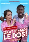 Ok pardon mais... Gratte moi le dos - Le Repaire de la Comédie