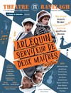 Arlequin serviteur de deux maîtres - Théâtre le Ranelagh