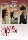 La paix chez soi, ect. - Théâtre Beaux Arts Tabard