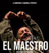 El Maestro - Théâtre de Nesle - grande salle 