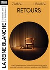 Retours - La Reine Blanche