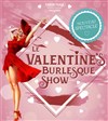 Valentine's Burlesque Show - Théatre Le Karbone