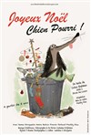 Joyeux Noël chien pourri - Théâtre Essaion