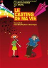 Le casting de ma vie - Théâtre Athena