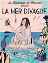 La mer divague - Aktéon Théâtre 