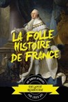 La folle histoire de France - Théâtre à l'Ouest Auray