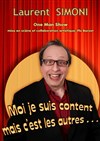 Laurent Simoni dans Moi je suis content mais c'est les autres... - Matana