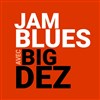 Hommage à Freddie King + Jam Blues avec Big Dez - Sunset