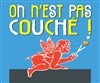 On n'est pas couché - Théâtre du port