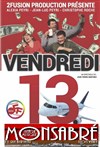 Vendredi 13 - Théâtre Monsabré