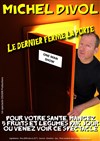 Michel Divol dans Le dernier ferme la porte - Théâtre Nicolange