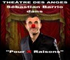 Sebastian Barrio dans Pour X raisons - Théâtre des Anges