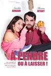 A pendre ou à laisser - La Comédie de Limoges