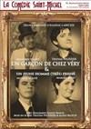 Un garçon de chez Véry et Un jeune homme (très) pressé d'Eugène Labiche - La Comédie Saint Michel - petite salle 