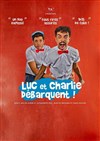 Luc et Charlie débarquent ! - Cabaret Le Pâtis