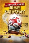 L'incroyable destin de Jean Dupont - Théâtre à l'Ouest