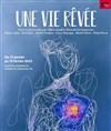 Une Vie Rêvée - La Manufacture des Abbesses