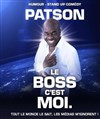 Patson dans Le boss c'est moi - We welcome 