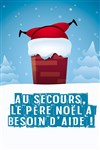 Au secours, le Père Noël a besoin d'aide ! - Comédie de Tours