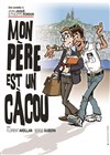 Mon père est un Cacoù - La comédie de Marseille (anciennement Le Quai du Rire)