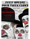 Petit boulot pour vieux clown - Au Vieux Balancier