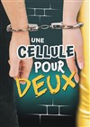 Une cellule pour deux - Comédie de la Roseraie