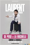 Laurent Barat se pose - Comédie La Rochelle