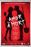 Amor à mort - Espace Beaumarchais 