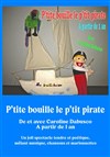 P'tite bouille le p'tit pirate - La Comédie de Nîmes