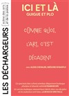 Guigue et Plo dans Ici et là - Les Déchargeurs - Salle Vicky Messica