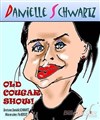 Danielle Schwartz dans Old Cougar Show - Théâtre de Ménilmontant - Salle Guy Rétoré