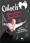 Catherine Sandner alias Catoch dans Nom d'une Quetsche - Le Lieu