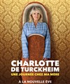 Charlotte de Turckheim dans Une journée chez ma mère - La Nouvelle Eve