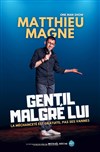 Matthieu Magne dans Gentil malgré lui - Boui Boui Café Comique