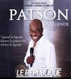 Patson dans La Légende - Le République - Grande Salle