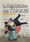 La folle histoire des femmes - Comédie Le Mans