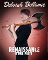 Deborah Bellamie dans Renaissance d'une peste - Bar à Rire Théâtre