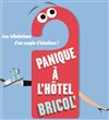 Panique a l'hôtel Bricol' - Centre Culturel René Cassin