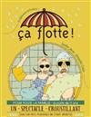 Ca flotte ! - Théâtre des Préambules