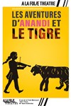 Les aventures d'Anandi et le Tigre - À La Folie Théâtre - Grande Salle